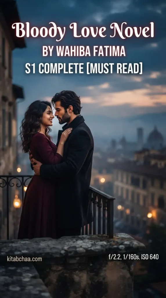 Bloody Love Novel By Wahiba Fatima S1 Complete [Must Read]